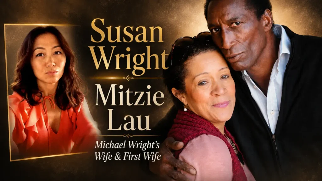 Mitzie Lau & Susan Wright: Michael Wright’s Wife, Ex-Wife & Children