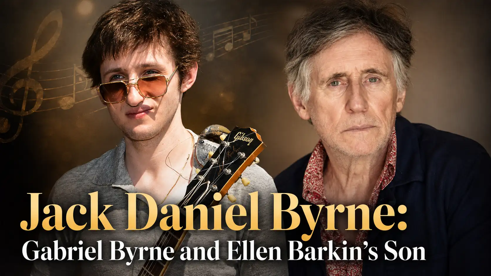 Jack Daniel Byrne Gabriel Byrne and Ellen Barkin’s Son, Music Career & Family