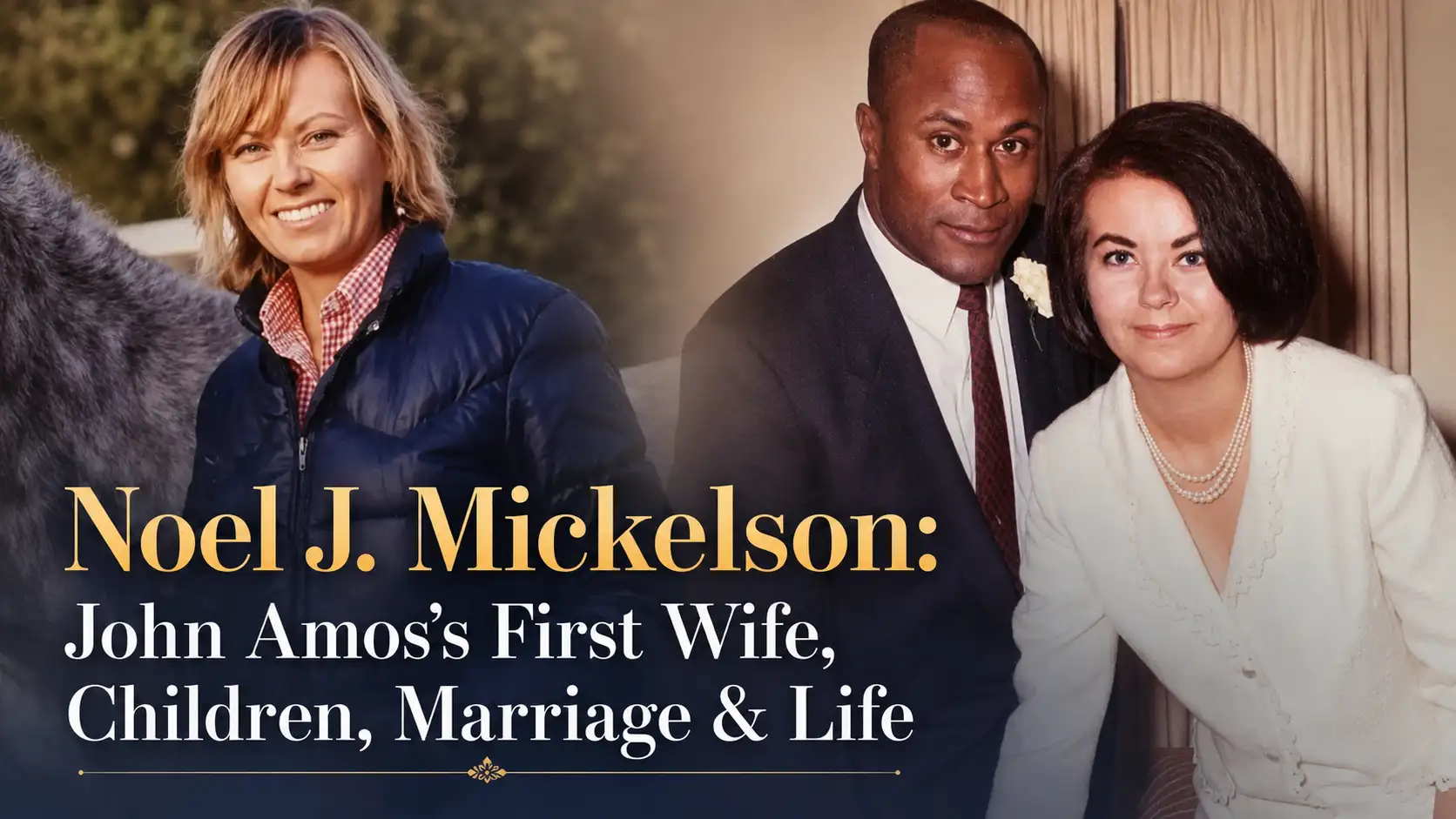 Noel J. Mickelson: John Amos’s First Wife, Children, Marriage & Life